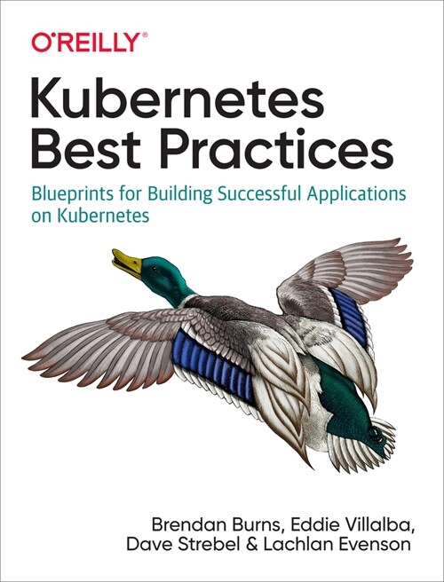 Kubernetes Best Practices: Blueprints for Building Successful Applications on Kubernetes (Paperback)