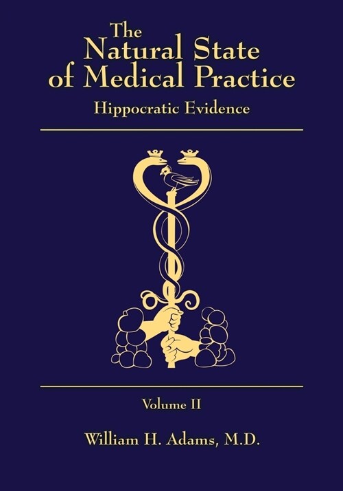 The Natural State of Medical Practice: Hippocratic Evidence (Paperback)