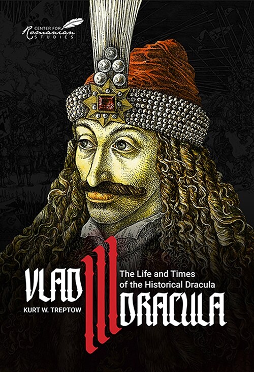 Vlad III Dracula: The Life and Times of the Historical Dracula (Hardcover, 2, Revised)