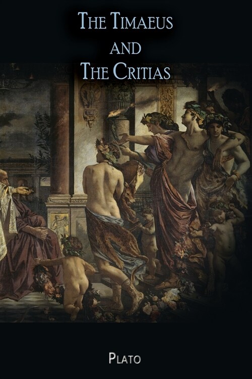 The Timaeus and The Critias (Paperback)