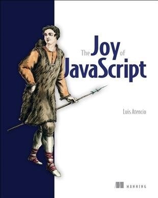 The Joy of JavaScript (Paperback)