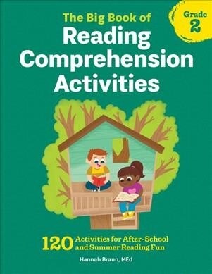 The Big Book of Reading Comprehension Activities, Grade 2: 120 Activities for After-School and Summer Reading Fun (Paperback)