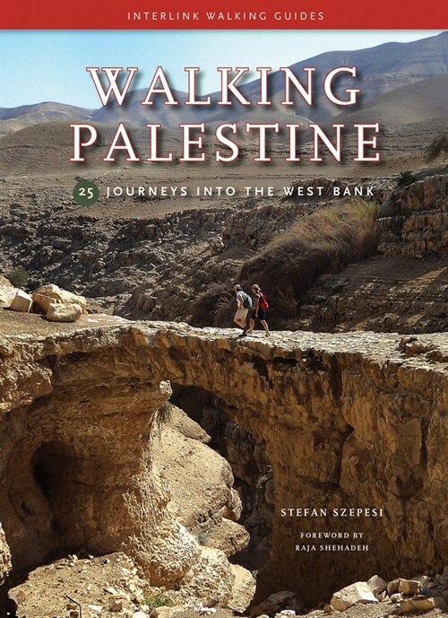 Walking Palestine: 25 Journeys Into the West Bank (Paperback, 2)