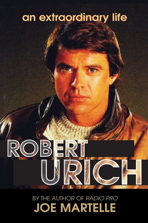 The Robert Urich Story - An Extraordinary Life (Paperback)