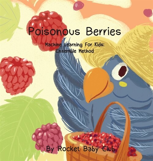 Poisonous Berries: Machine Learning For Kids: Ensemble Method (Hardcover)