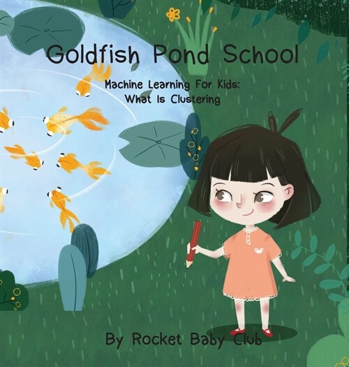 Goldfish Pond School: Machine Learning For Kids: Clustering (Hardcover)