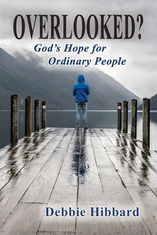 Overlooked?: Gods Hope for Ordinary People (Paperback)