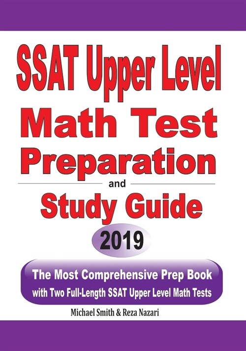 SSAT Upper Level Math Test Preparation and study guide: The Most Comprehensive Prep Book with Two Full-Length SSAT Upper Level Math Tests (Paperback)