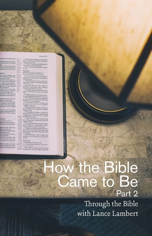 How the Bible Came to Be: Part 2 (Paperback)