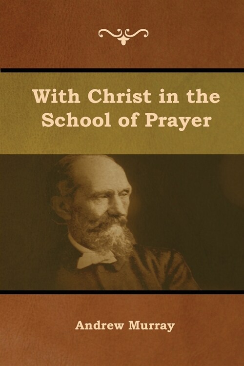 With Christ in the School of Prayer (Paperback)