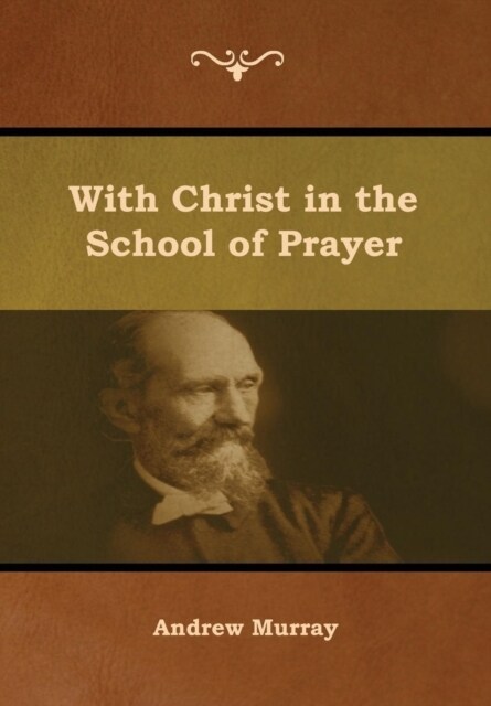 With Christ in the School of Prayer (Hardcover)