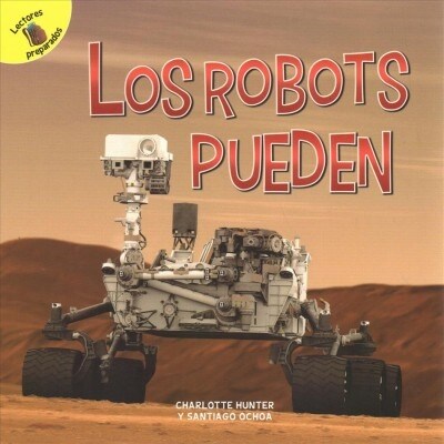 Los Robots Pueden: Robots Can (Paperback)