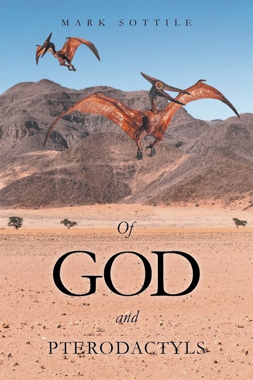 Of God and Pterodactyls (Paperback)