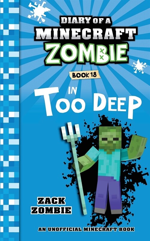 Diary of a Minecraft Zombie Book 18: In Too Deep (Paperback)