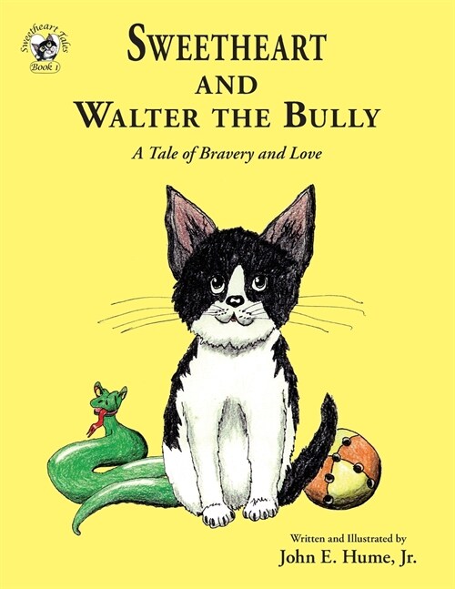 Sweetheart and Walter the Bully: A Tale of Bravery and Love (Paperback)