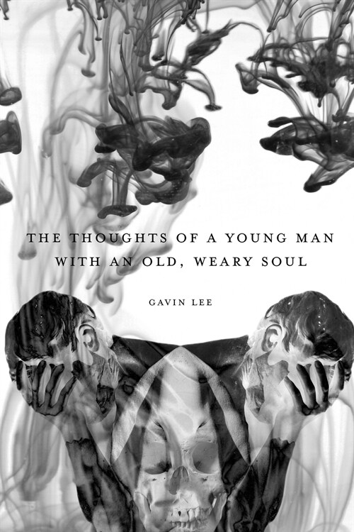 The Thoughts of a Young Man with an Old, Weary Soul (Paperback)