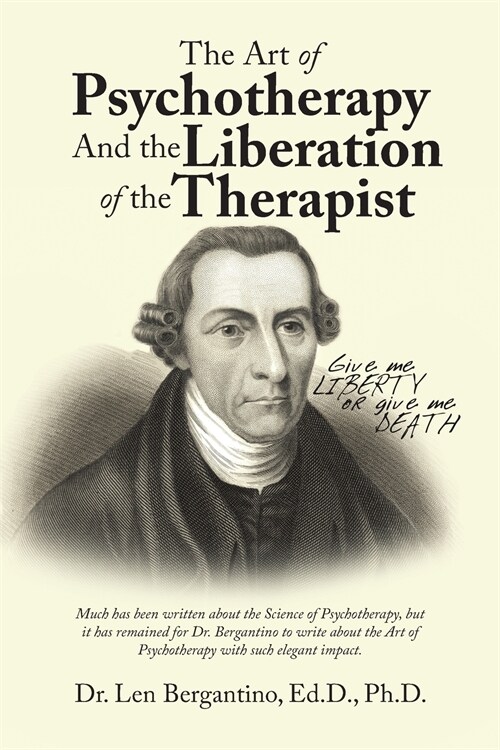 The Art of Psychotherapy and the Liberation of the Therapist (Paperback)