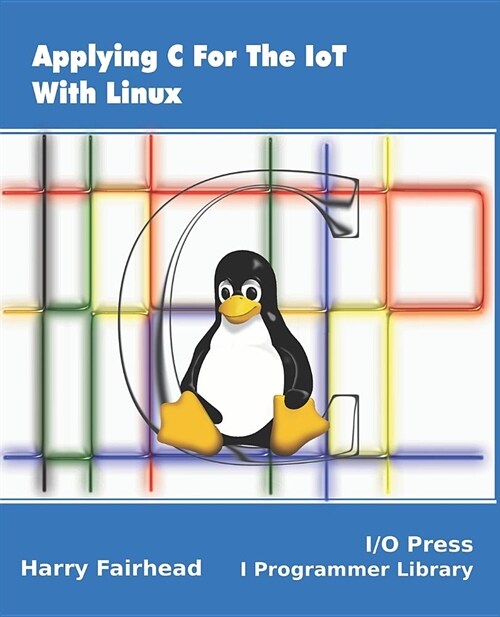 Applying C For The IoT With Linux (Paperback)