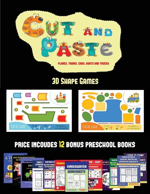 3D Shape Games (Cut and Paste Planes, Trains, Cars, Boats, and Trucks): 20 full-color kindergarten cut and paste activity sheets designed to develop v (Paperback)