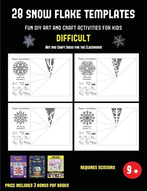 Art and Craft Ideas for the Classroom (28 snowflake templates - Fun DIY art and craft activities for kids - Difficult): Arts and Crafts for Kids (Paperback)