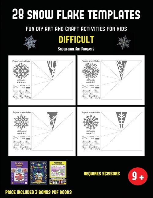 Snowflake Art Projects (28 snowflake templates - Fun DIY art and craft activities for kids - Difficult): Arts and Crafts for Kids (Paperback)