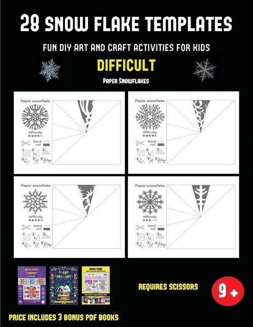 Paper Snowflakes (28 snowflake templates - Fun DIY art and craft activities for kids - Difficult): Arts and Crafts for Kids (Paperback)