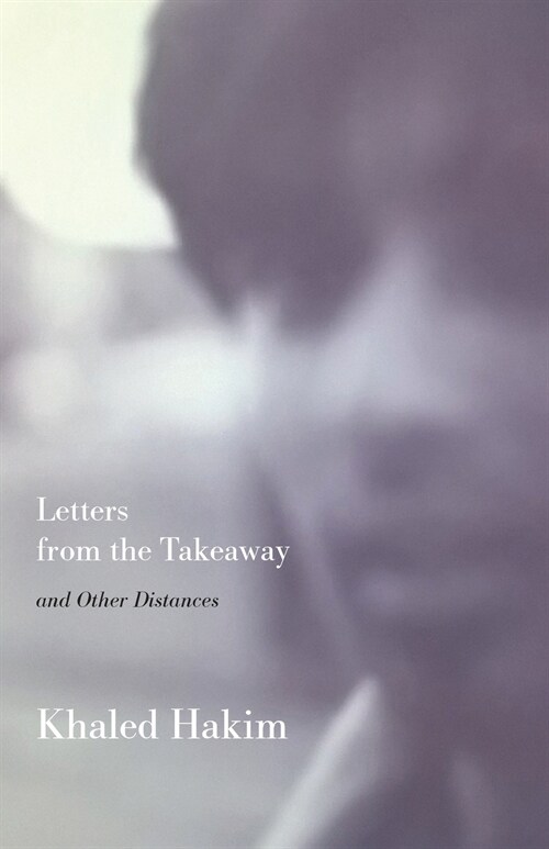 Letters from the Takeaway: and Other Distances (Paperback)