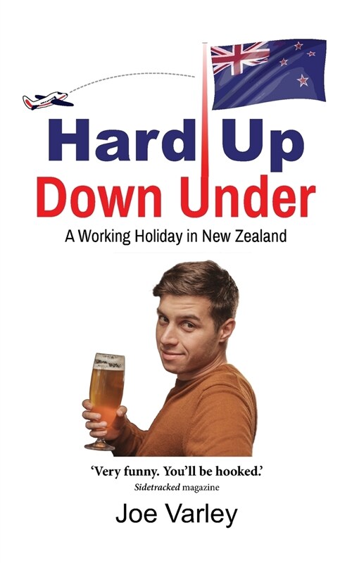 Hard Up Down Under : A Working Holiday in New Zealand (Paperback)