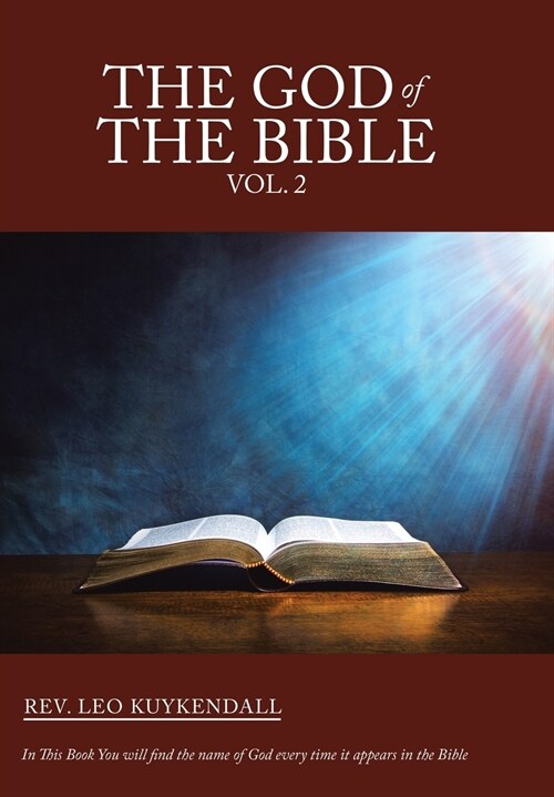 The God of the Bible Vol. 2: In This Book You Will Find the Name of God Every Time It Appears in the Bible (Hardcover)