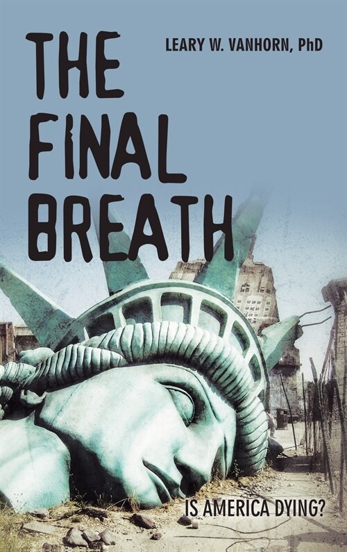 The Final Breath: Is America Dying? (Hardcover)