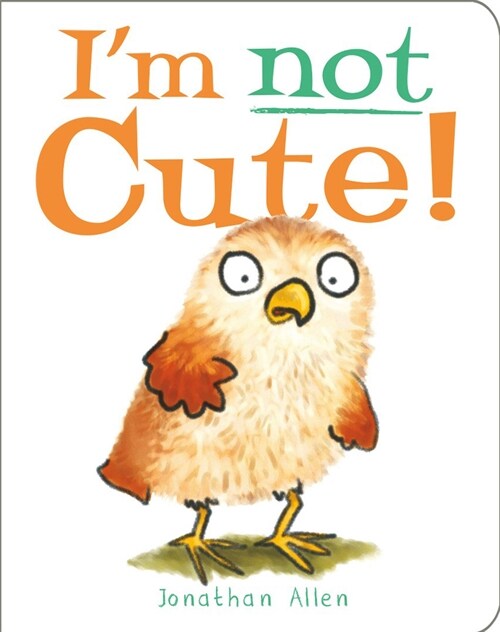 Im Not Cute! (Board Books)