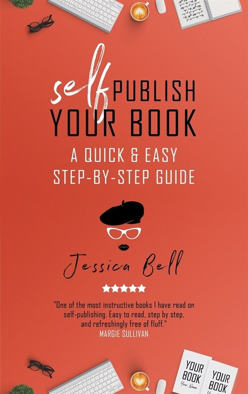 Self-Publish Your Book: A Quick & Easy Step-by-Step Guide (Paperback, 2, Revised 2019)