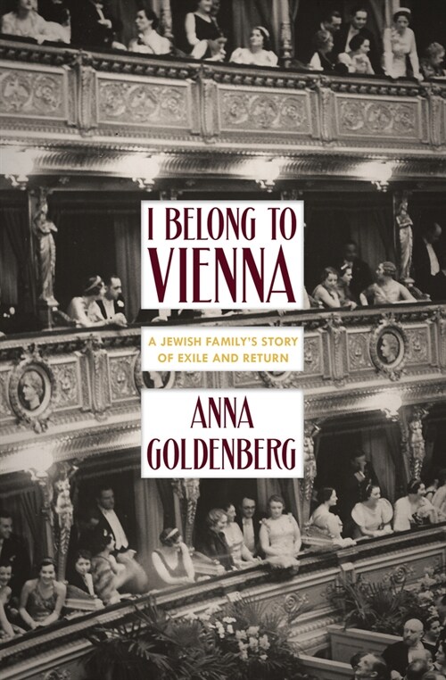I Belong to Vienna: A Jewish Familys Story of Exile and Return (Paperback)