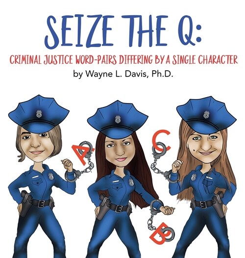 Seize the Q: Criminal Justice Word-Pairs Differing by a Single Character (Hardcover)