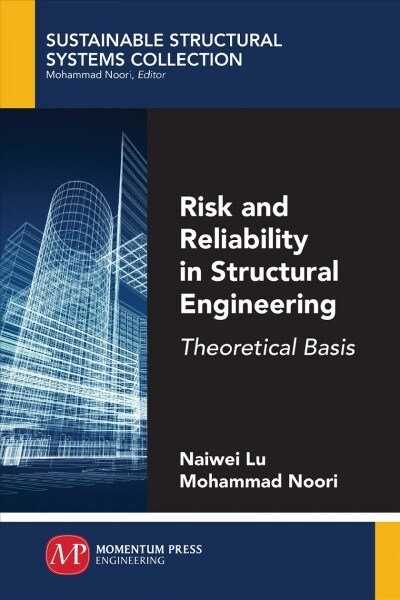 Risk and Reliability in Structural Engineering: Theoretical Basis (Paperback)