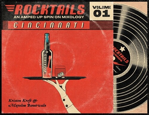 Cincinnati Rocktails paperback: An Amped Up Spin On Mixology (Paperback)