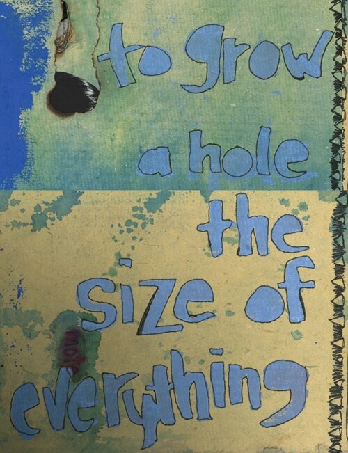 To Grow a Hole the Size of Everything (Paperback)