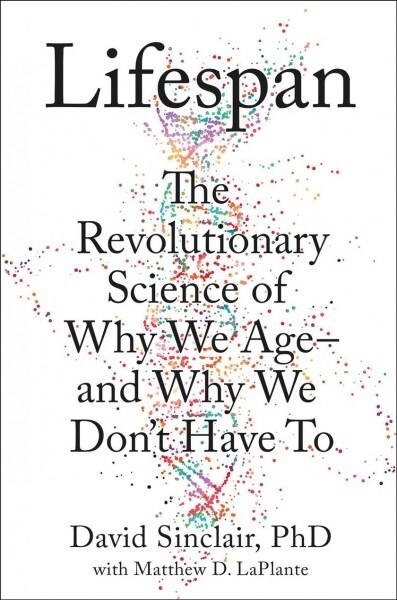 [중고] Lifespan: The Revolutionary Science of Why We Ageand Why We Don‘t Have to (Paperback)