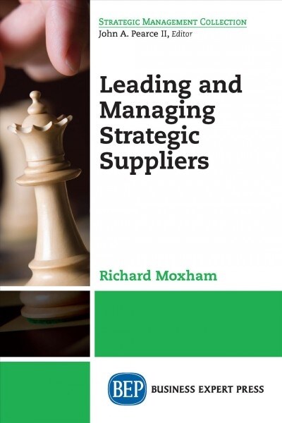 Leading and Managing Strategic Suppliers (Paperback)