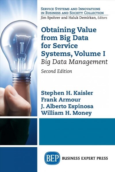 Obtaining Value from Big Data for Service Systems, Volume I: Big Data Management (Paperback, 2, Revised)