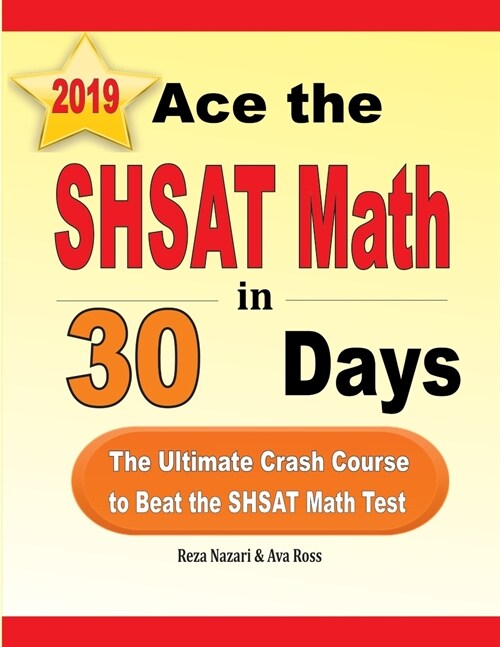 Ace the SHSAT Math in 30 Days: The Ultimate Crash Course to Beat the SHSAT Math Test (Paperback)