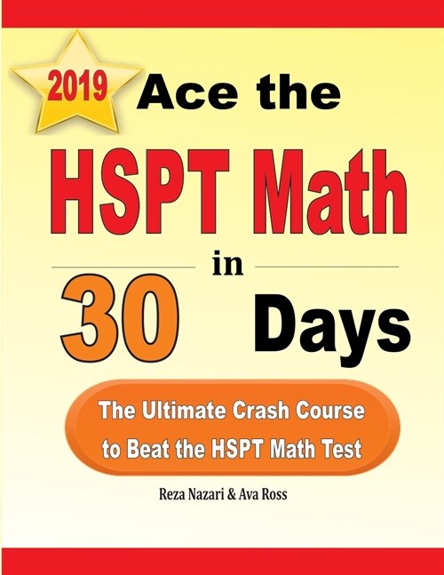 Ace the HSPT Math in 30 Days: The Ultimate Crash Course to Beat the HSPT Math Test (Paperback)