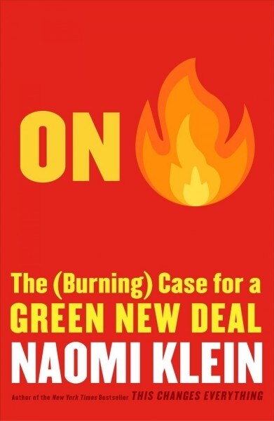 On Fire: The (Burning) Case for a Green New Deal (Paperback)