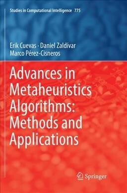 Advances in Metaheuristics Algorithms: Methods and Applications (Paperback, Softcover Repri)