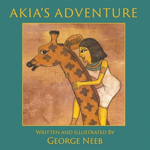 Akias Adventure: The Sequel to Pharaohs Arrow (Paperback)