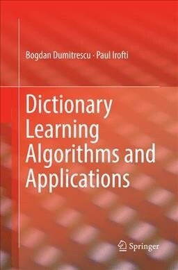 Dictionary Learning Algorithms and Applications (Paperback, Softcover Repri)
