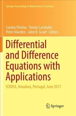 Differential and Difference Equations with Applications: Icddea, Amadora, Portugal, June 2017 (Paperback, Softcover Repri)