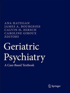 Geriatric Psychiatry: A Case-Based Textbook (Paperback, Softcover Repri)