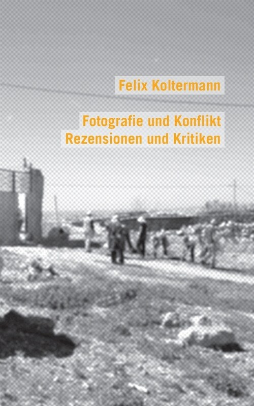 Fotografie und Konflikt: Rezensionen und Kritiken (Paperback)