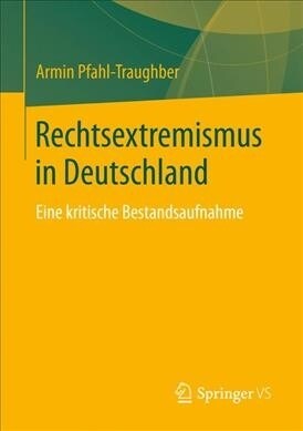 Rechtsextremismus in Deutschland: Eine Kritische Bestandsaufnahme (Paperback, 1. Aufl. 2019)